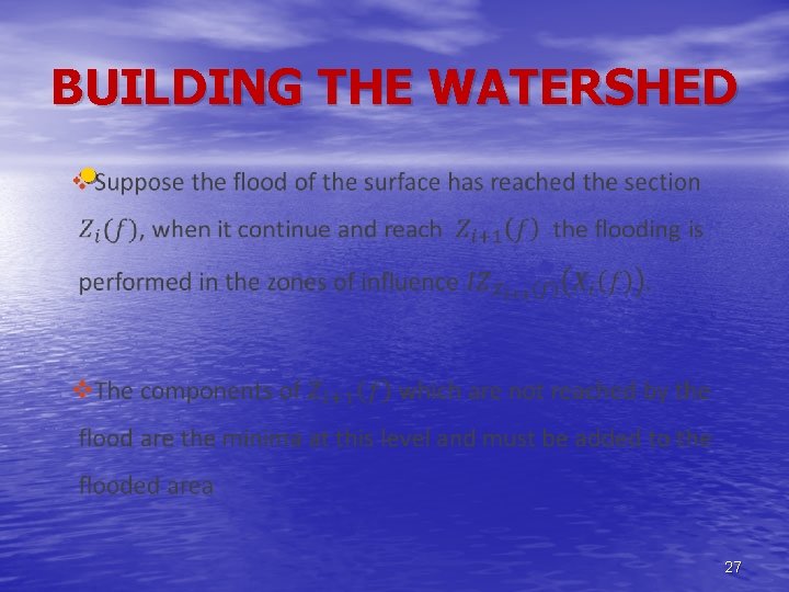 BUILDING THE WATERSHED • 27 