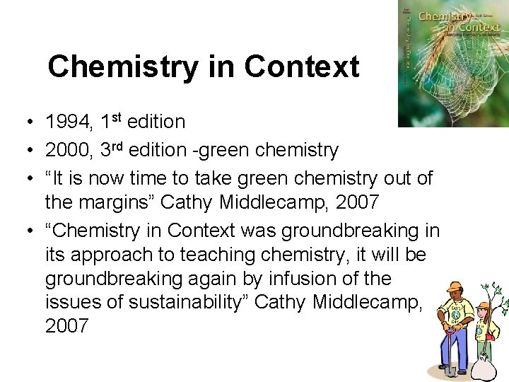 Chemistry in Context • 1994, 1 st edition • 2000, 3 rd edition -green