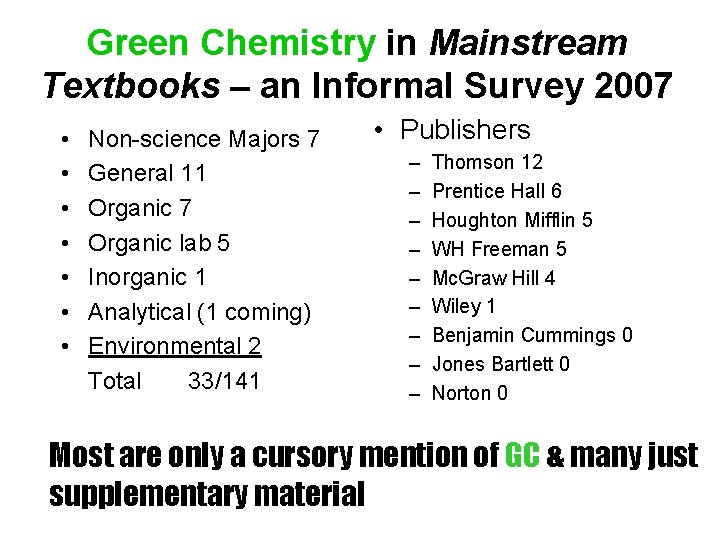 Green Chemistry in Mainstream Textbooks – an Informal Survey 2007 • • Non-science Majors