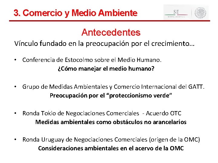 11 3. Comercio y Medio Ambiente Antecedentes Vínculo fundado en la preocupación por el