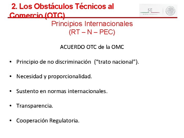 2. Los Obstáculos Técnicos al Comercio (OTC) Principios Internacionales (RT – N – PEC)