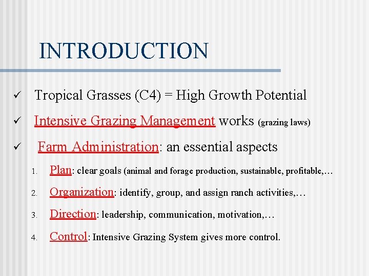 INTRODUCTION ü Tropical Grasses (C 4) = High Growth Potential ü Intensive Grazing Management
