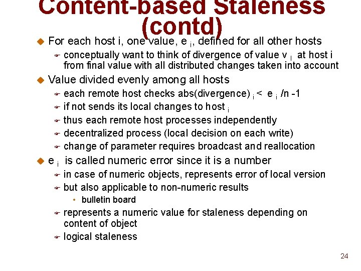 Content-based Staleness (contd) For each host i, one value, e , defined for all