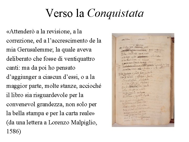 Verso la Conquistata «Attenderò a la revisione, a la correzione, ed a l’accrescimento de