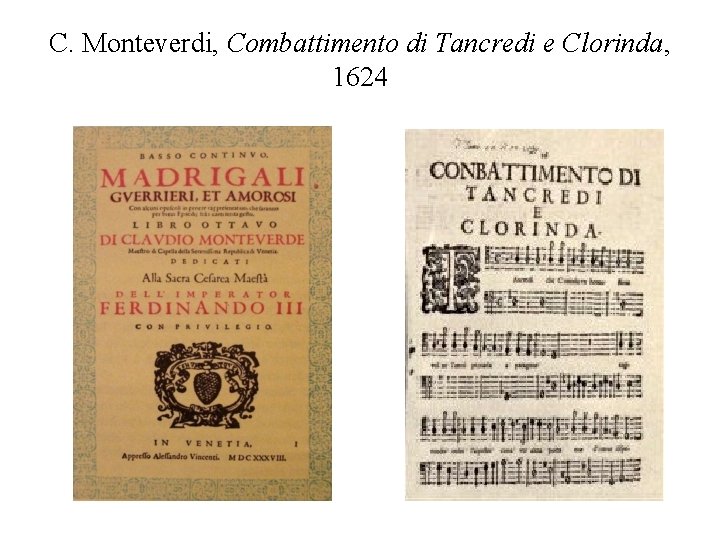 C. Monteverdi, Combattimento di Tancredi e Clorinda, 1624 