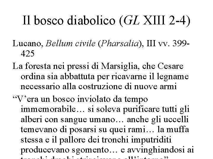 Il bosco diabolico (GL XIII 2 -4) Lucano, Bellum civile (Pharsalia), III vv. 399425