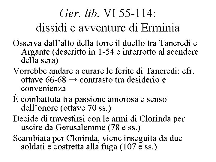 Ger. lib. VI 55 -114: dissidi e avventure di Erminia Osserva dall’alto della torre