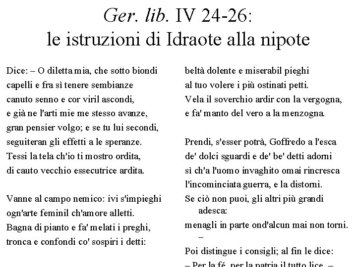 Ger. lib. IV 24 -26: le istruzioni di Idraote alla nipote Dice: – O