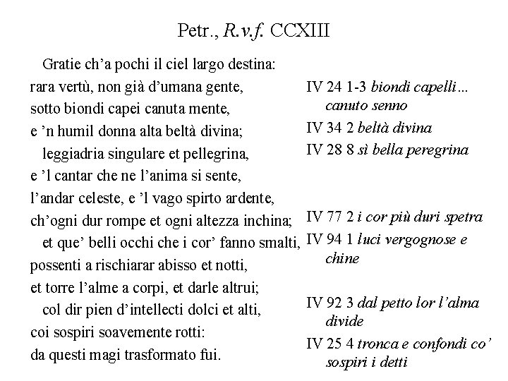 Petr. , R. v. f. CCXIII Gratie ch’a pochi il ciel largo destina: rara