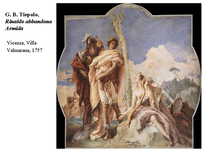 G. B. Tiepolo, Rinaldo abbandona Armida Vicenza, Villa Valmarana, 1757 