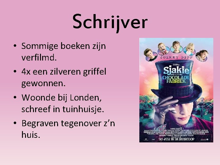 Schrijver • Sommige boeken zijn verfilmd. • 4 x een zilveren griffel gewonnen. •