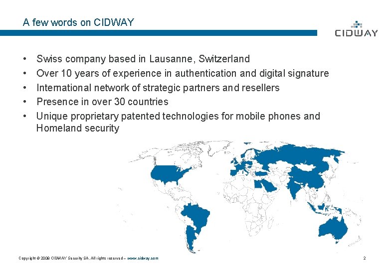 A few words on CIDWAY • • • Swiss company based in Lausanne, Switzerland