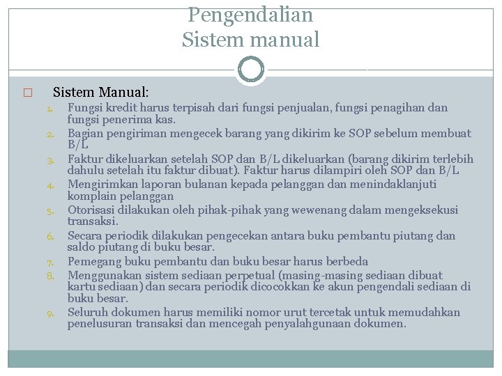 Pengendalian Sistem manual Sistem Manual: � 1. 2. 3. 4. 5. 6. 7. 8.