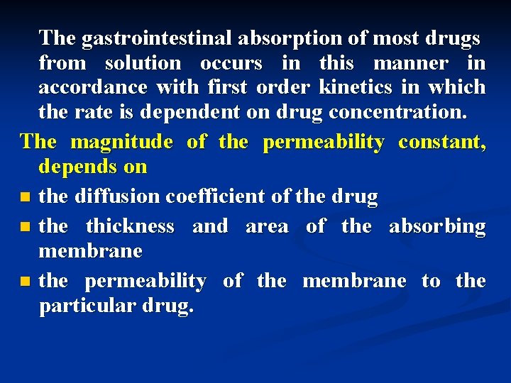 The gastrointestinal absorption of most drugs from solution occurs in this manner in accordance