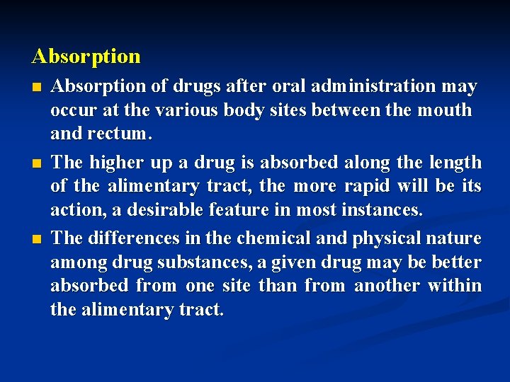 Absorption n Absorption of drugs after oral administration may occur at the various body
