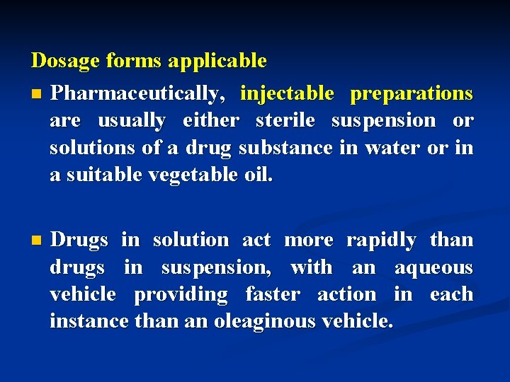 Dosage forms applicable n Pharmaceutically, injectable preparations are usually either sterile suspension or solutions
