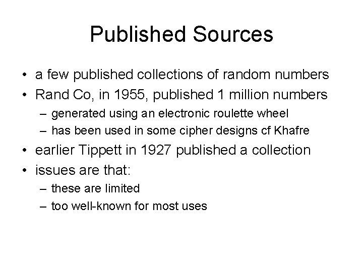 Published Sources • a few published collections of random numbers • Rand Co, in