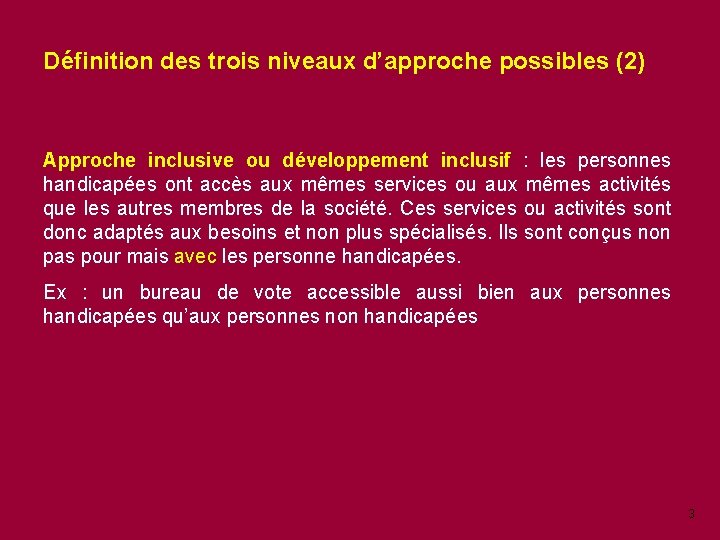 Définition des trois niveaux d’approche possibles (2) Approche inclusive ou développement inclusif : les