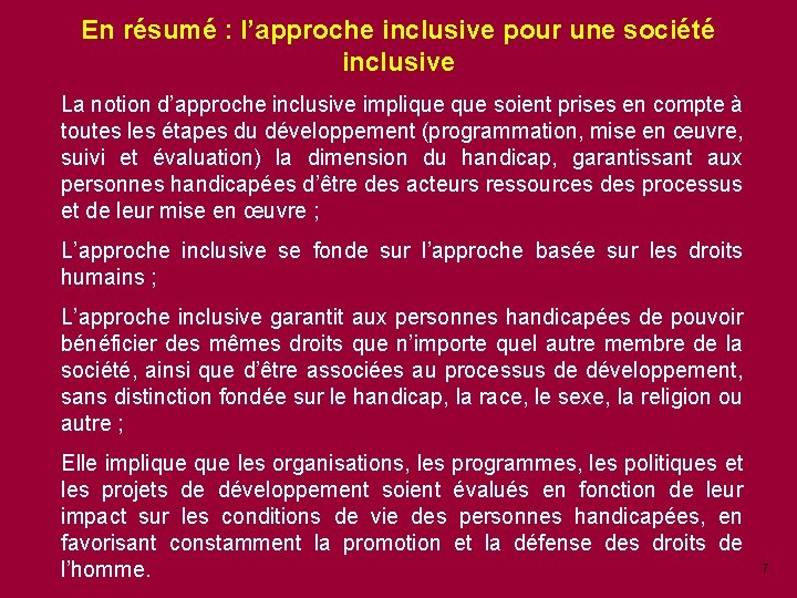 En résumé : l’approche inclusive pour une société inclusive La notion d’approche inclusive implique