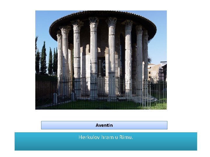 Aventin Herkulov hram u Rimu. 