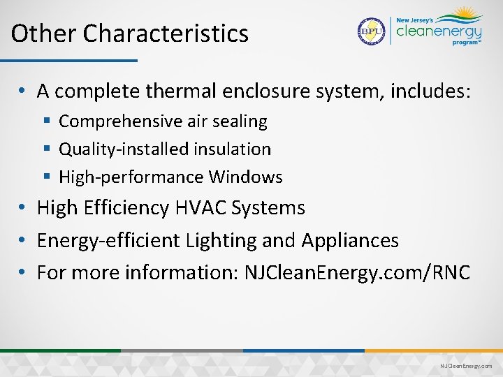 Other Characteristics • A complete thermal enclosure system, includes: § Comprehensive air sealing §