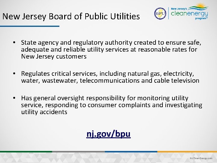 New Jersey Board of Public Utilities • State agency and regulatory authority created to
