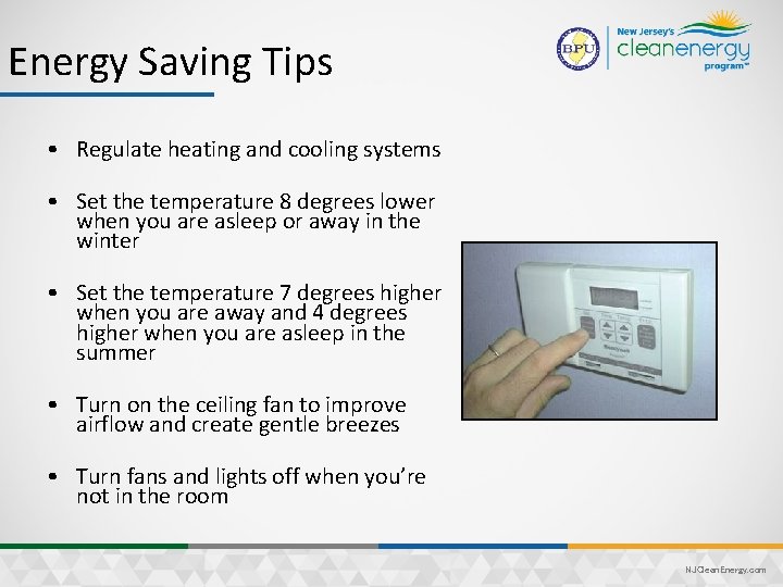 Energy Saving Tips • Regulate heating and cooling systems • Set the temperature 8