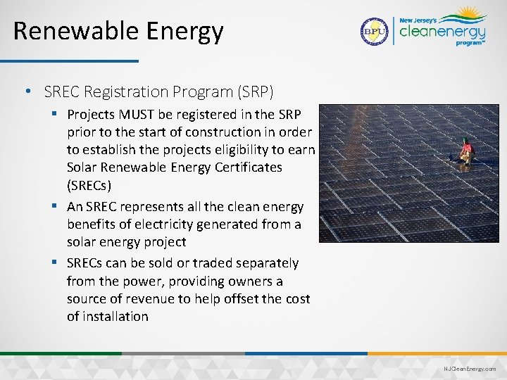 Renewable Energy • SREC Registration Program (SRP) § Projects MUST be registered in the