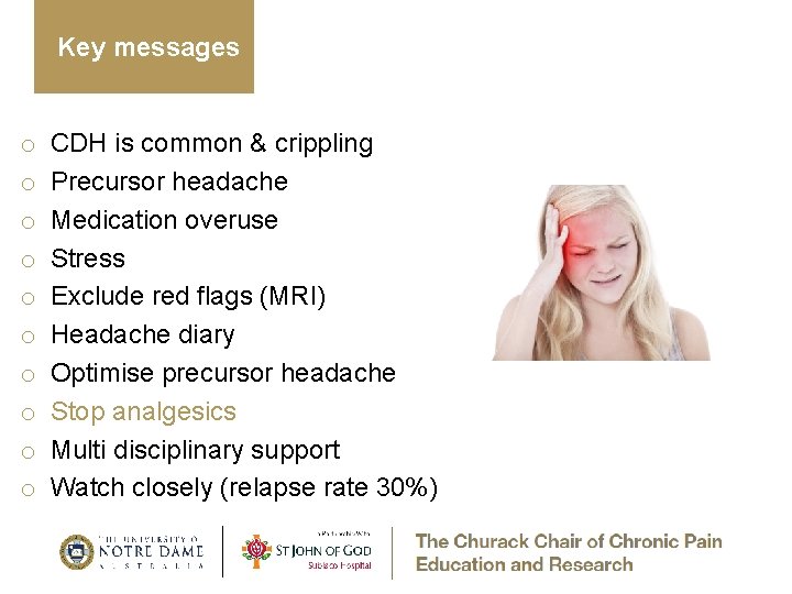 Key messages o o o o o CDH is common & crippling Precursor headache