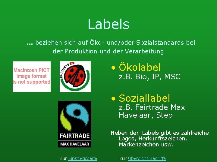 Labels. . . beziehen sich auf Öko- und/oder Sozialstandards bei der Produktion und der