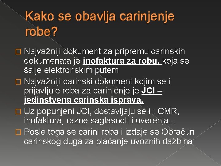 Kako se obavlja carinjenje robe? Najvažniji dokument za pripremu carinskih dokumenata je inofaktura za