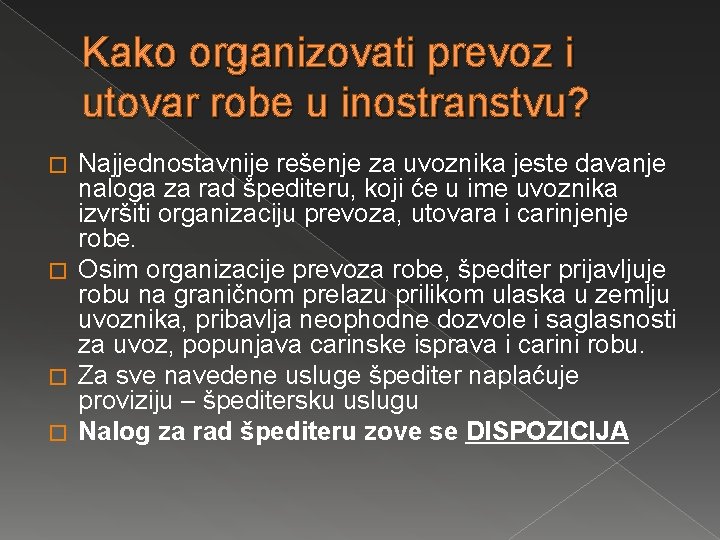 Kako organizovati prevoz i utovar robe u inostranstvu? Najjednostavnije rešenje za uvoznika jeste davanje