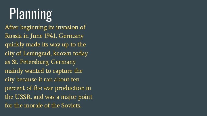 Planning After beginning its invasion of Russia in June 1941, Germany quickly made its