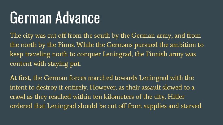 German Advance The city was cut off from the south by the German army,