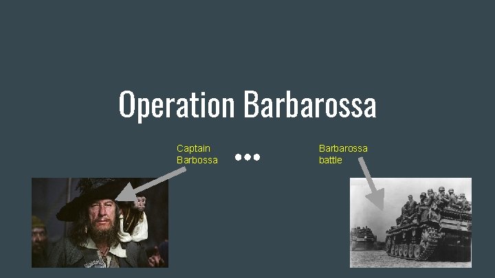 Operation Barbarossa Captain Barbossa Barbarossa battle 
