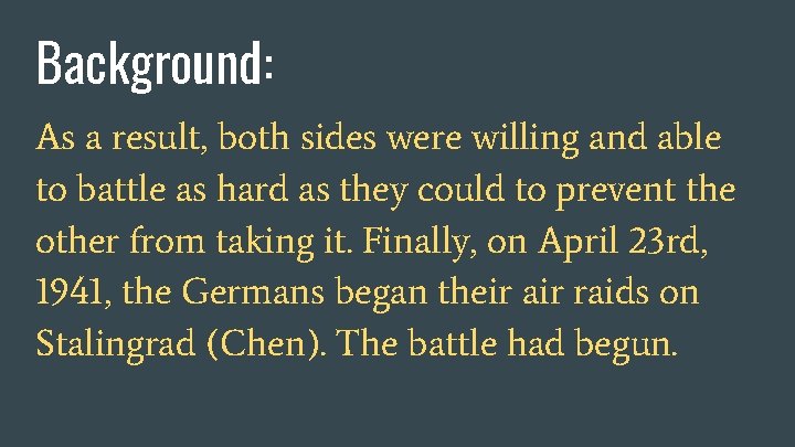 Background: As a result, both sides were willing and able to battle as hard
