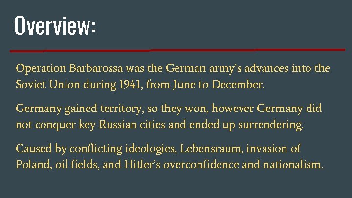 Overview: Operation Barbarossa was the German army’s advances into the Soviet Union during 1941,
