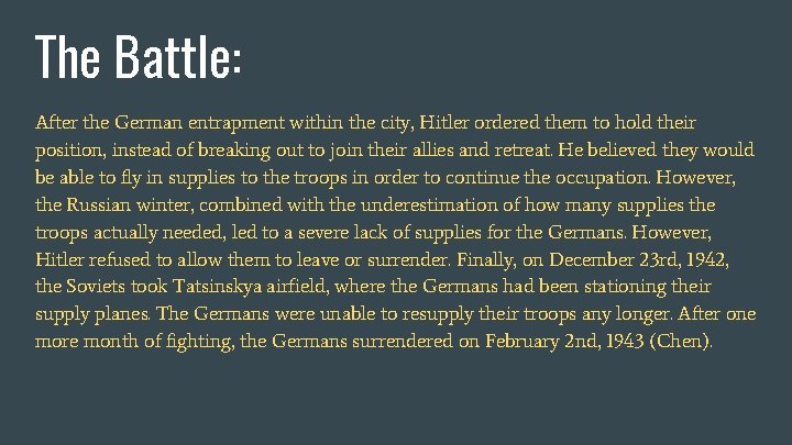 The Battle: After the German entrapment within the city, Hitler ordered them to hold