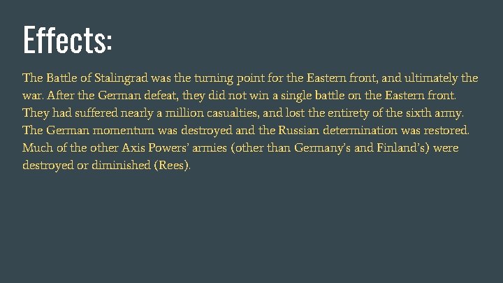 Effects: The Battle of Stalingrad was the turning point for the Eastern front, and