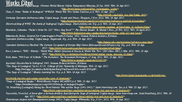 Works Cited Andrei Eremenko. Digital Image. Chronos-World History Online. Rumyantsev Museum, 20 Jan. 2000.