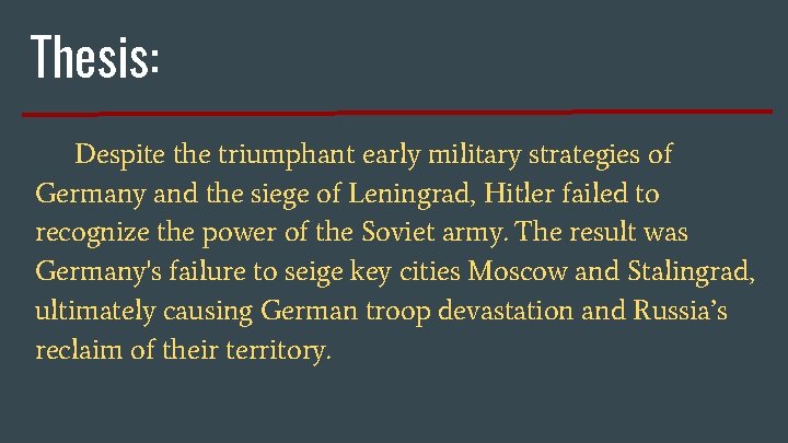 Thesis: Despite the triumphant early military strategies of Germany and the siege of Leningrad,