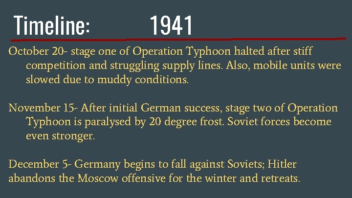 Timeline: 1941 October 20 - stage one of Operation Typhoon halted after stiff competition