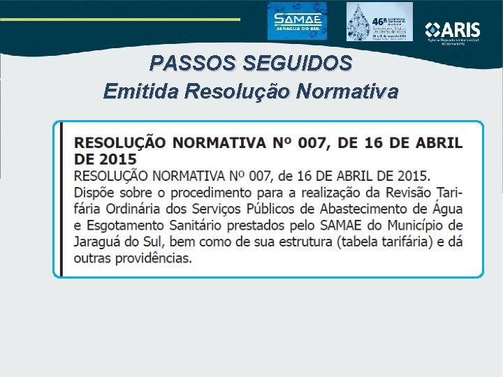 PASSOS SEGUIDOS Emitida Resolução Normativa PASSOS SEGUIDOS Emitida Resolução Normativa