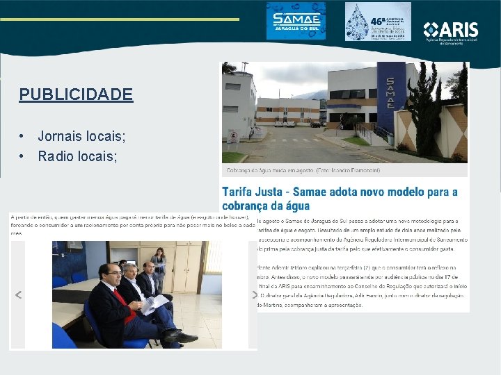 PUBLICIDADE • Jornais locais; • Radio locais; PUBLICIDADE • Jornais locais; • Radio locais;