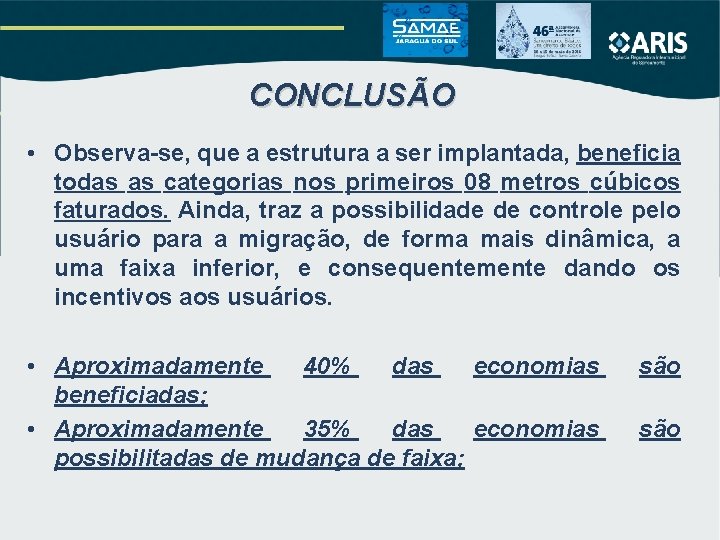 CONCLUSÃO • Observa-se, que a estrutura a ser implantada, beneficia todas as categorias nos CONCLUSÃO • Observa-se, que a estrutura a ser implantada, beneficia todas as categorias nos