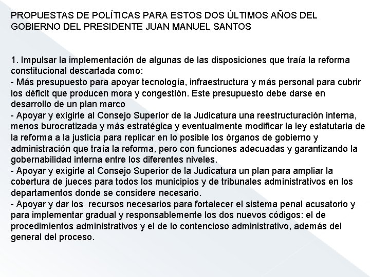 PROPUESTAS DE POLÍTICAS PARA ESTOS DOS ÚLTIMOS AÑOS DEL GOBIERNO DEL PRESIDENTE JUAN MANUEL