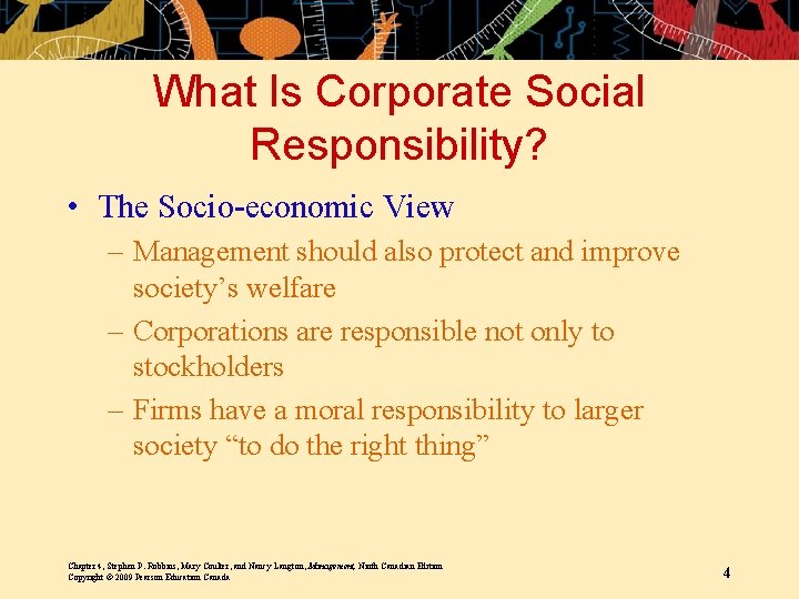 What Is Corporate Social Responsibility? • The Socio-economic View – Management should also protect