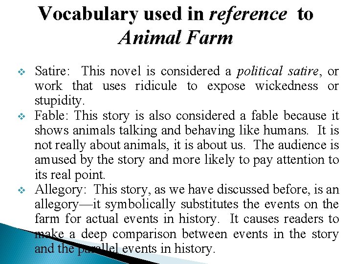 Vocabulary used in reference to Animal Farm v v v Satire: This novel is