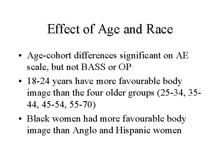 Effect of Age and Race • Age-cohort differences significant on AE scale, but not
