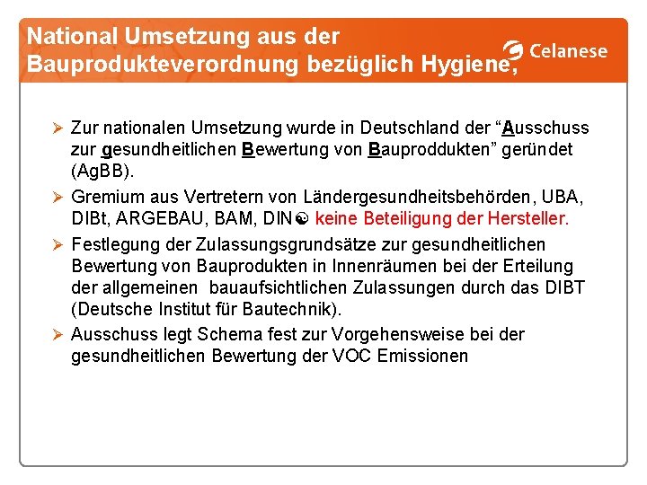 National Umsetzung aus der Bauprodukteverordnung bezüglich Hygiene, Gesundheit und Umweltschutz (Ag. BB) Ø Zur